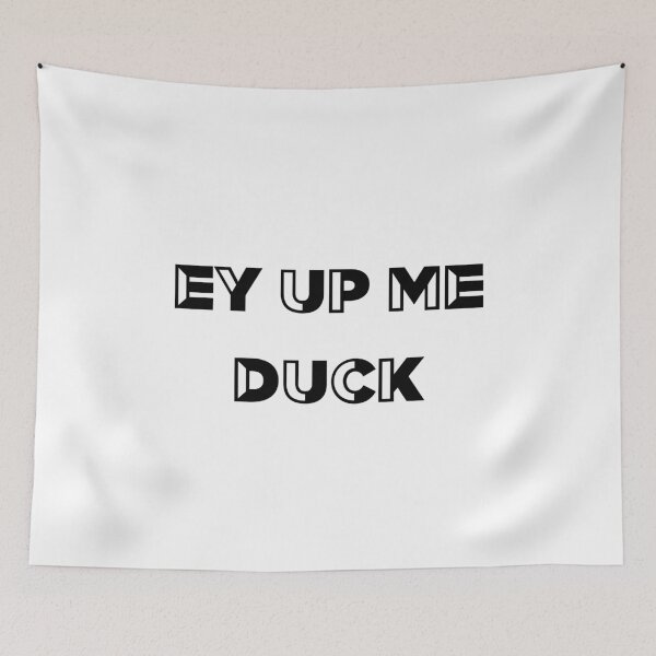 Item preview, EY UP ME DUCK designed and sold by GAR5.