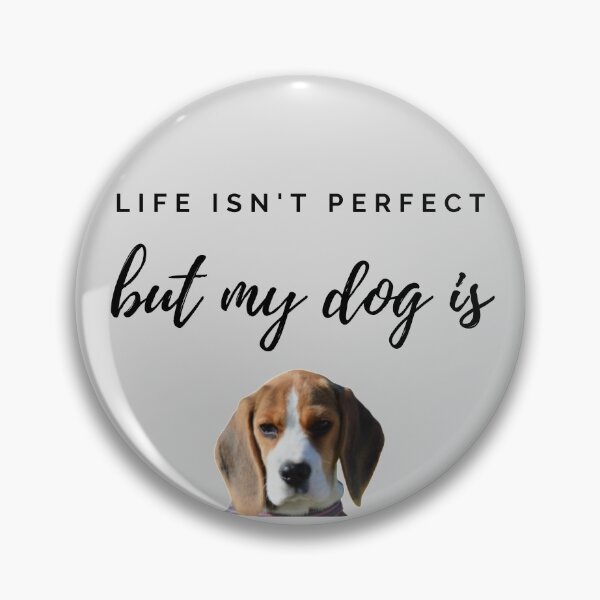 Item preview, Life isn't perfect but my Beagle is designed and sold by YourPetBuddies.