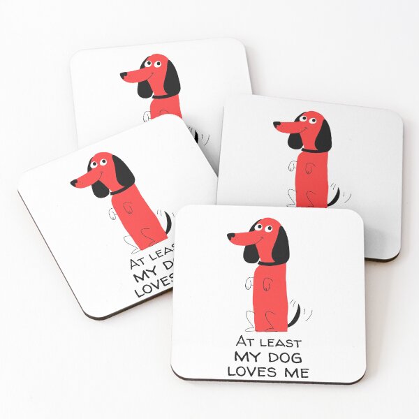 Item preview, At Least My Dog Loves Me designed and sold by D1mon.