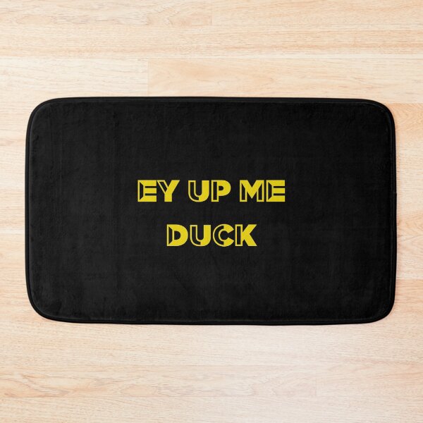 Item preview, EY UP ME DUCK designed and sold by GAR5.