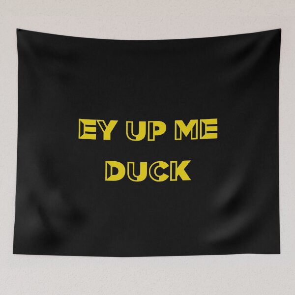 Item preview, EY UP ME DUCK designed and sold by GAR5.