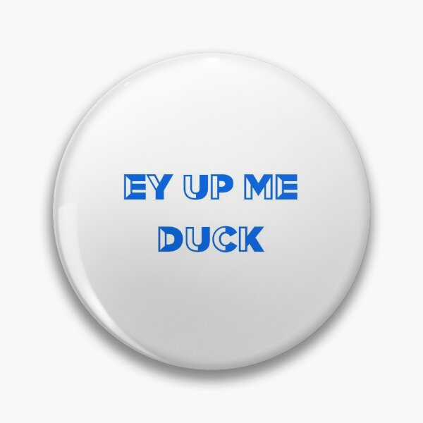 Item preview, EY UP ME DUCK designed and sold by GAR5.