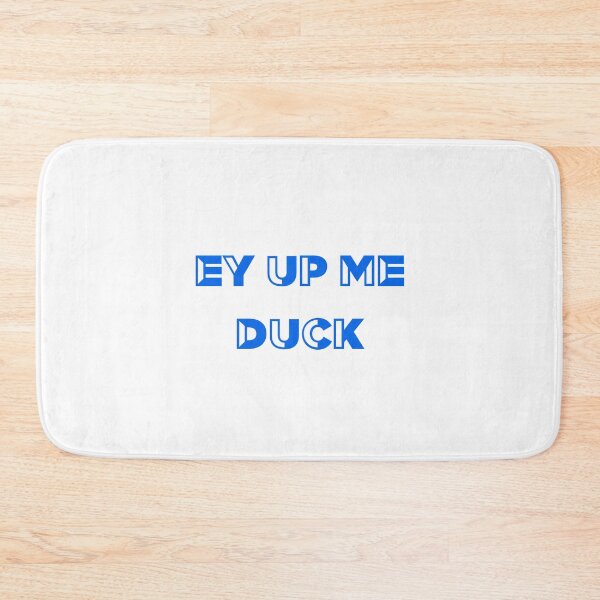 Item preview, EY UP ME DUCK designed and sold by GAR5.