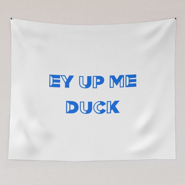 Item preview, EY UP ME DUCK designed and sold by GAR5.