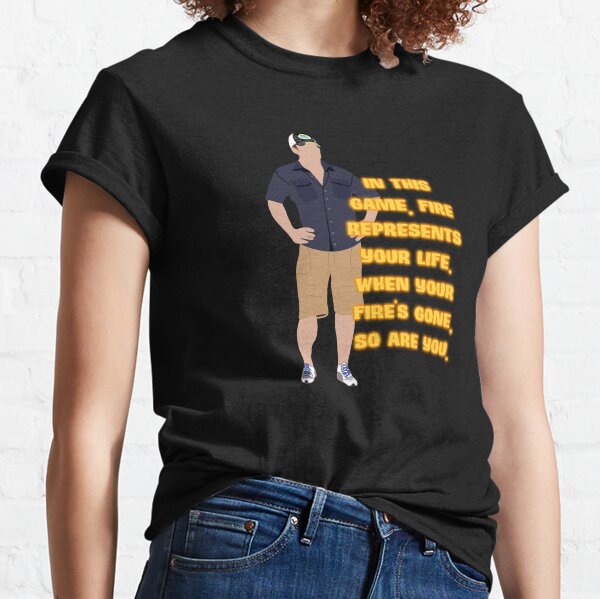 Item preview, "In this game, fire represents your life. When your fire's gone, so are you."- Jeff Probst- Survivor designed and sold by Marlowvelous.