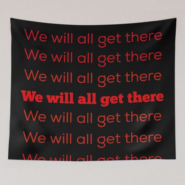 Item preview, We will all get there designed and sold by GAR5.
