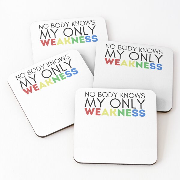 Item preview, Nobody Knows My Only Weakness,villainy,humor,sarcastic  designed and sold by PIXEcompany.
