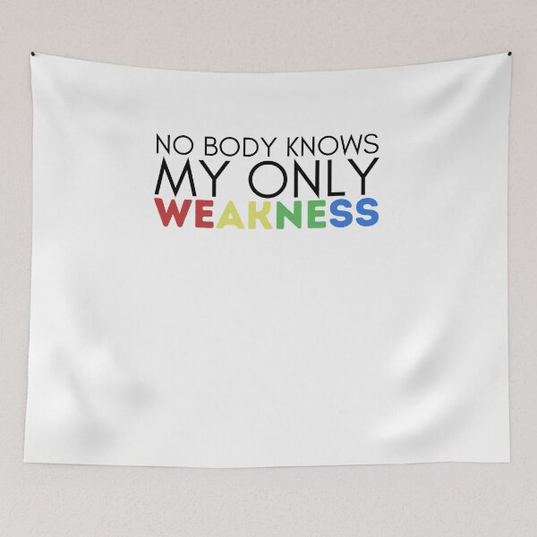Item preview, Nobody Knows My Only Weakness,villainy,humor,sarcastic  designed and sold by PIXEcompany.
