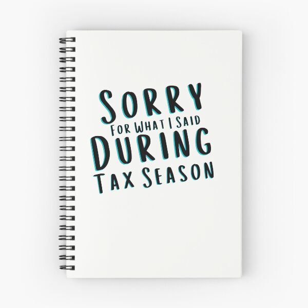 Item preview, Sorry For What I Said During Tax Season designed and sold by walidsam07.