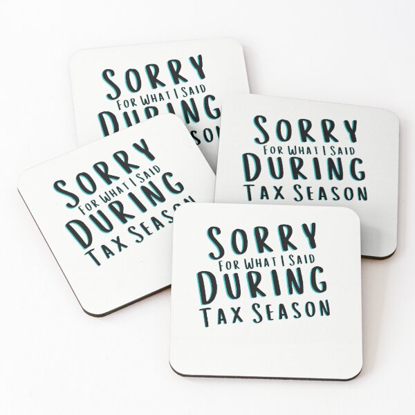 Item preview, Sorry For What I Said During Tax Season designed and sold by walidsam07.