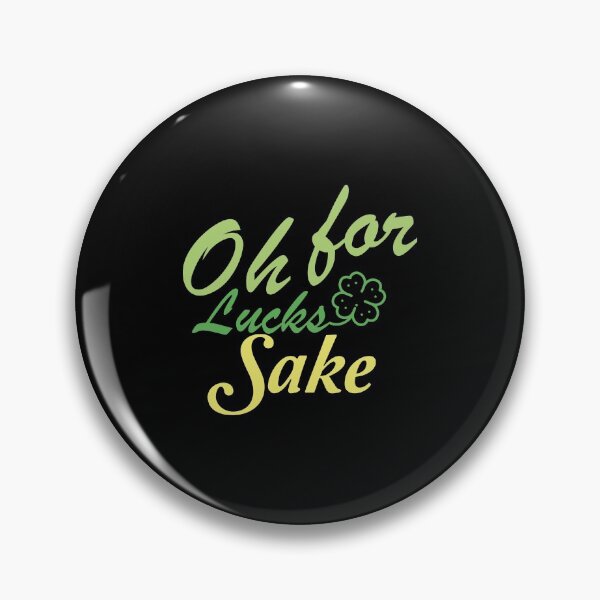 Item preview, Oh For Lucks Sake - Ireland, Oh For Lucks Sake Women's , For Lucks Sake Gifts & Merchandise,Saint Patrick's Day designed and sold by FELTA.