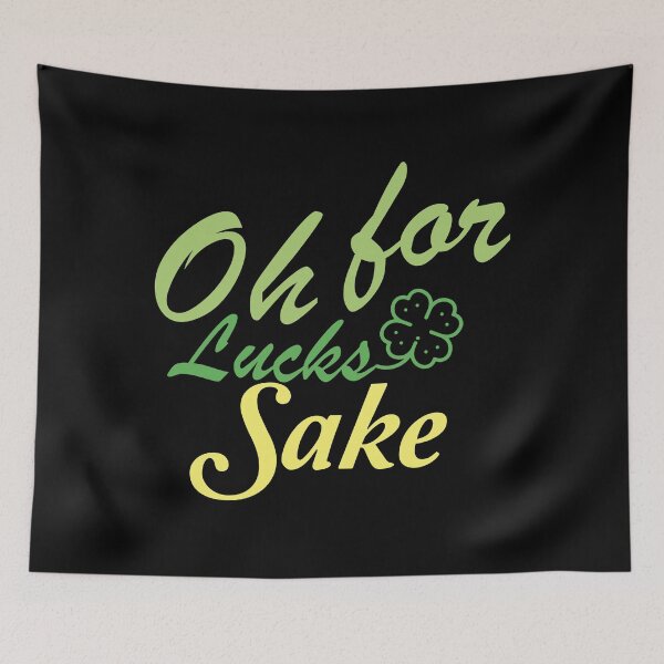 Item preview, Oh For Lucks Sake - Ireland, Oh For Lucks Sake Women's , For Lucks Sake Gifts & Merchandise,Saint Patrick's Day designed and sold by FELTA.