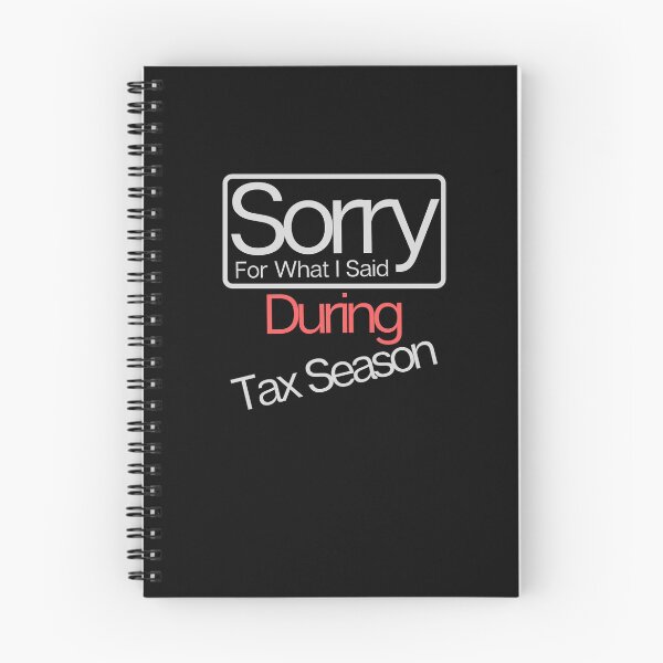 Item preview, Sorry For What I Said During Tax Season designed and sold by walidsam07.
