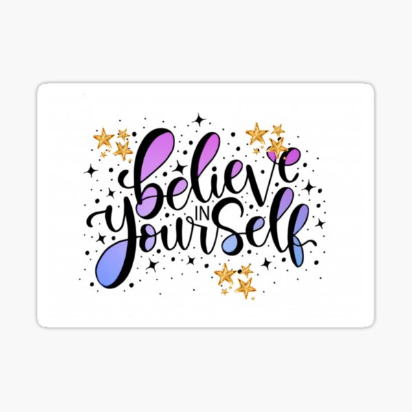 Believe in Yourself Sticker