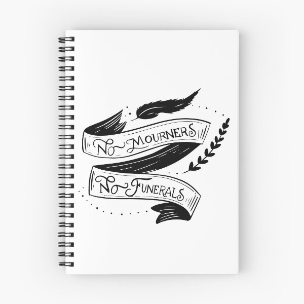 Item preview, No mourners, no funerals - Leigh Bardugo designed and sold by TheBigWish.