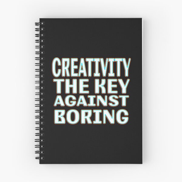 Item preview, CREATIVITY THE KEY AGAINST BORING designed and sold by Ralek.