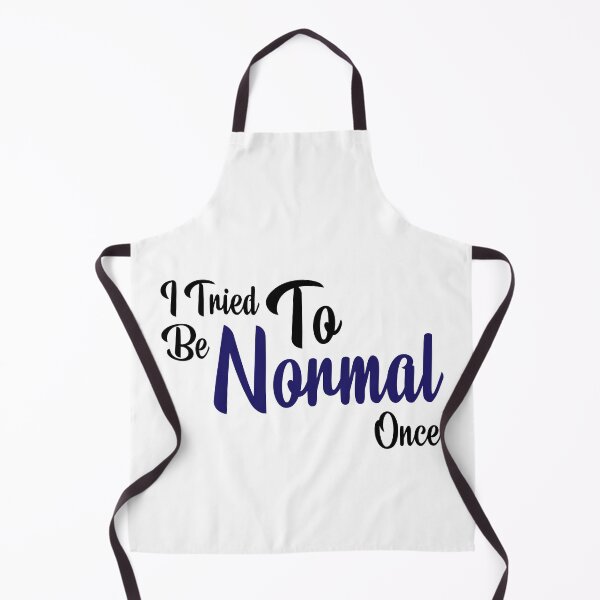 Item preview, I Tried To Be Normal Once: family, dad,mom,girls,Funny. designed and sold by comeonyassine21.