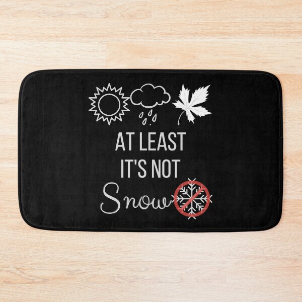 Item preview, At Least It's Not Snow - Anti Winter designed and sold by Mothe3rd.
