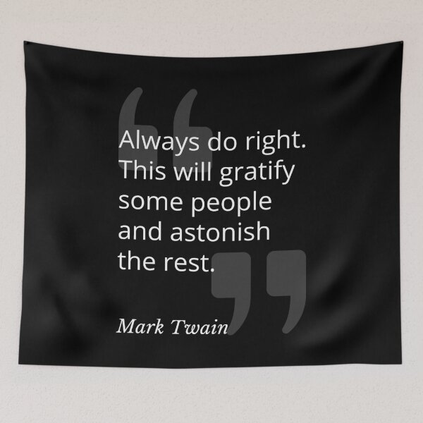 Item preview, Always Do Right Mark Twain Quotation designed and sold by Primal Frog.