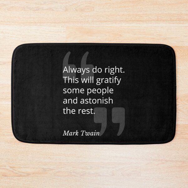 Item preview, Always Do Right Mark Twain Quotation designed and sold by Primal Frog.