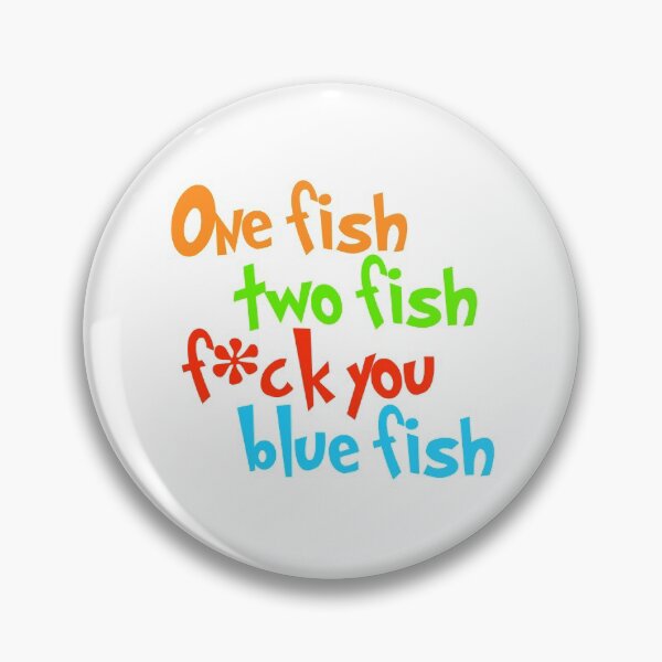 Item preview, One Fish, Two Fish, F*ck You Blue Fish designed and sold by mjdgop97.