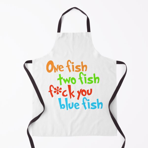 Item preview, One Fish, Two Fish, F*ck You Blue Fish designed and sold by mjdgop97.
