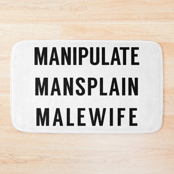Item preview, Manipulate Mansplain Malewife in Black designed and sold by tinyteacups.