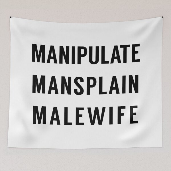 Item preview, Manipulate Mansplain Malewife in Black designed and sold by tinyteacups.