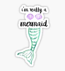 I'm Really a Mermaid Sticker