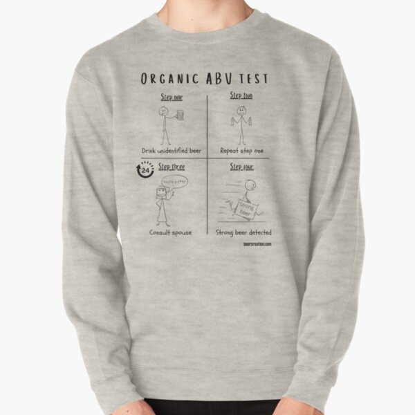 Organic ABV Test - Homebrewing Jokes Pullover Sweatshirt