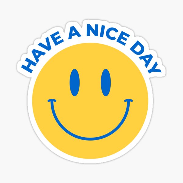 Item preview, HAVE A NICE DAY designed and sold by lilac-boom.