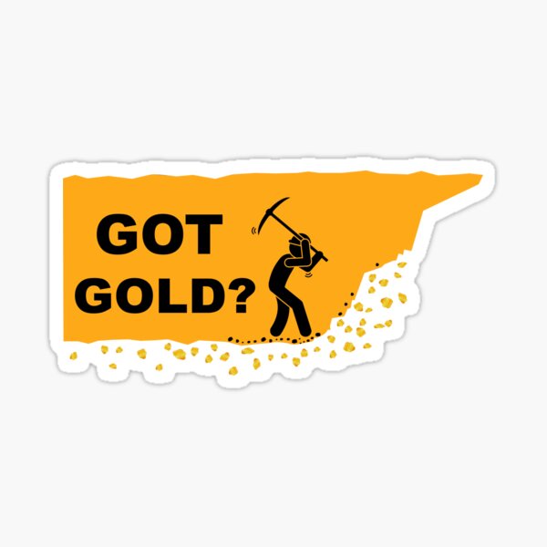 Got Gold? Sticker