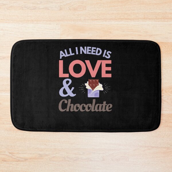 Item preview, all i need is love and chocolate, i love chocolate designed and sold by Hey-Nice-Shirt.