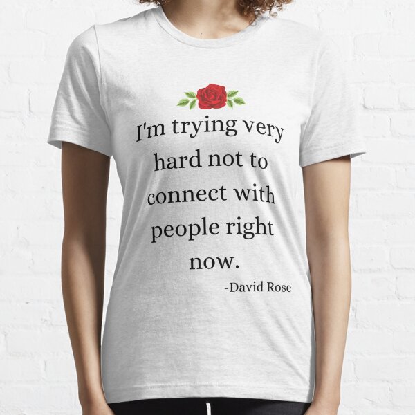 I'm trying very hard not to connect with people right now.  Essential T-Shirt