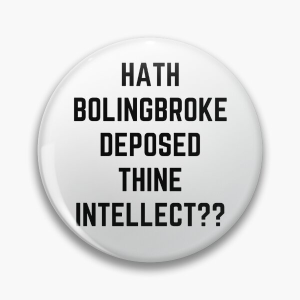 Item preview, Hath Bolingbroke deposed thine intellect? designed and sold by bardnbangtan.