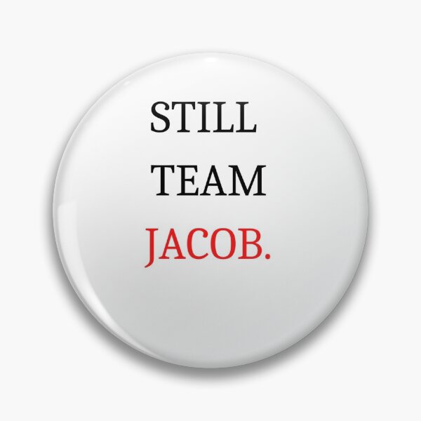 Item preview, Still Team Jacob designed and sold by DesignsbyLib.