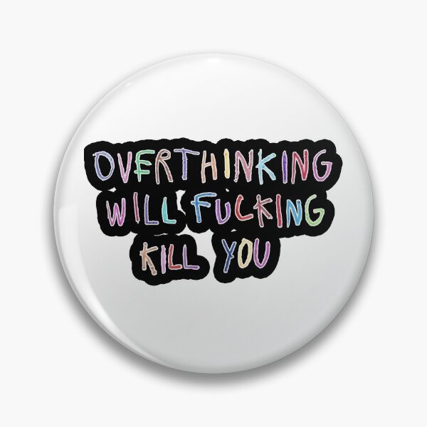 Item preview, Overthinking Will Kill You designed and sold by antonberson.