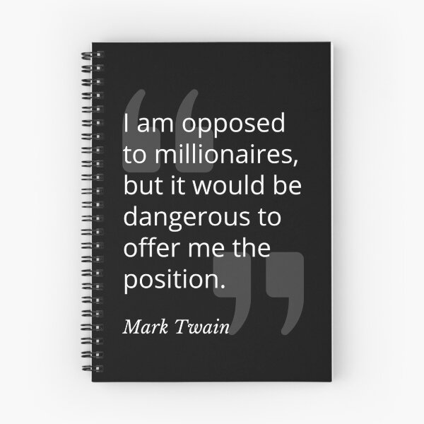 Item preview, I am Opposed to Millionaires Mark Twain Quotation designed and sold by Primal Frog.