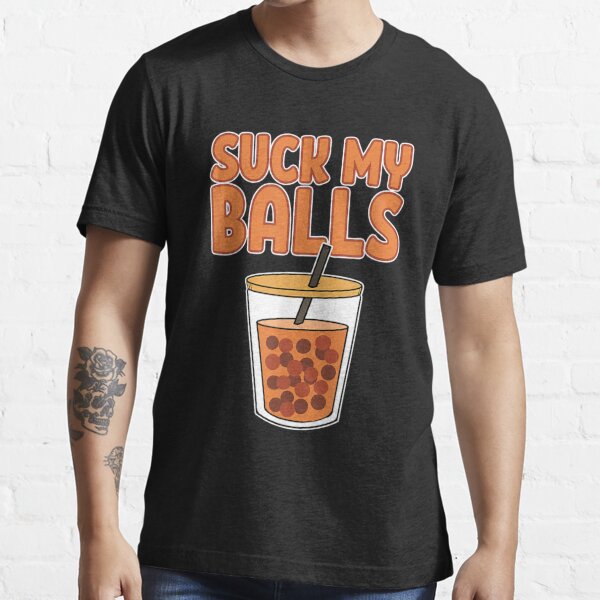 Suck My Balls Boba Gifts & Merchandise for Sale | Redbubble