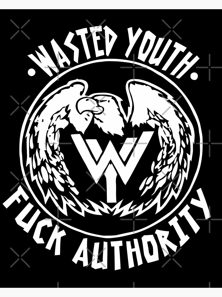 Wasted Youth Fuck Authority