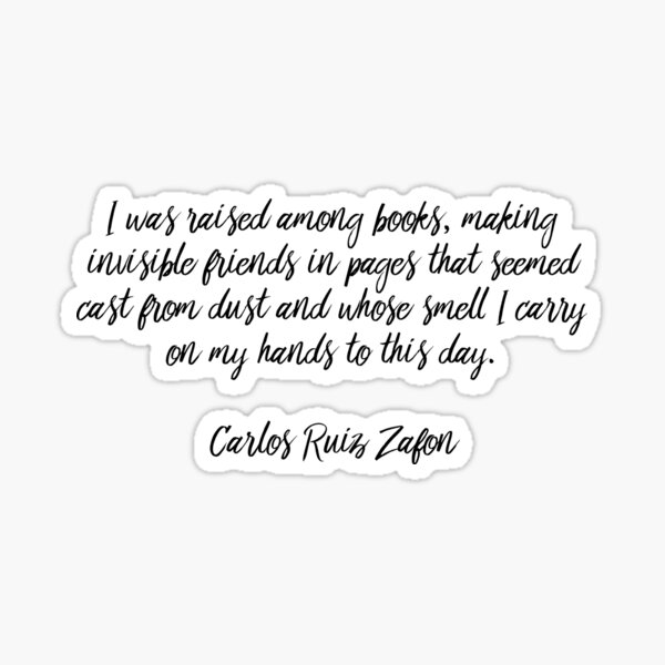 I Was Raised Among Books - Carlos Ruiz Zafon Sticker