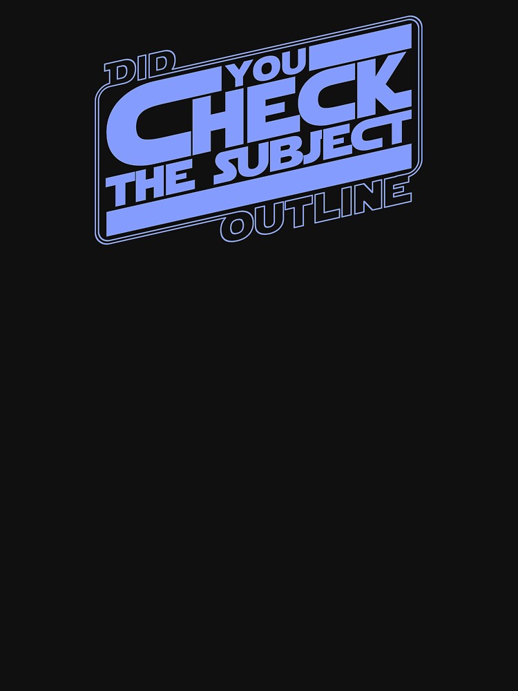Did You Check The Subject Outline - Outer Space Version (Blue Text) by TalenLee