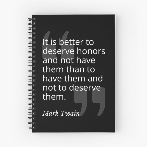 Item preview, Better to Deserve Honors Mark Twain Quotation designed and sold by Primal Frog.