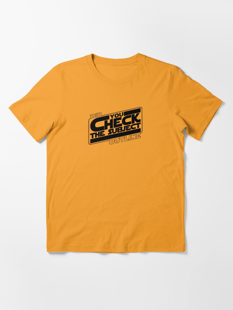 Alternate view of Did You Check The Subject Outline - Outer Space Version (Black Text) Essential T-Shirt