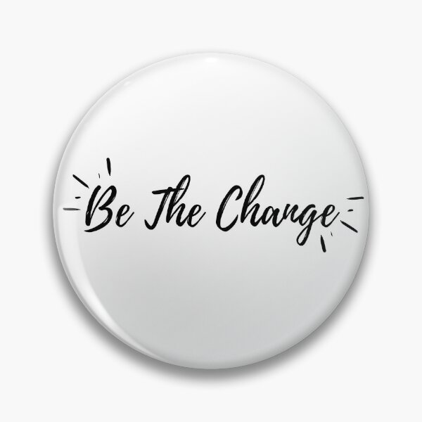 Item preview, Be The Change (black text) designed and sold by Grace Feucht.