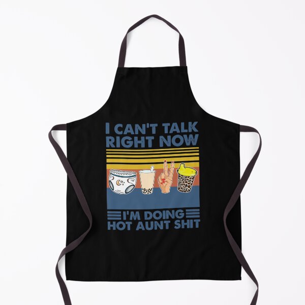 Item preview, I can't Talk Right Now Because I'm Doing Hot Aunt Shit designed and sold by cucai721.