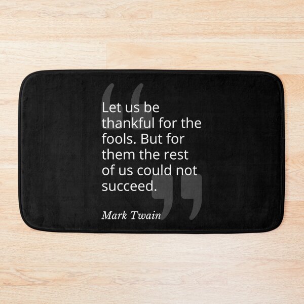 Item preview, Thankful for the Fools Mark Twain Quotation designed and sold by Primal Frog.