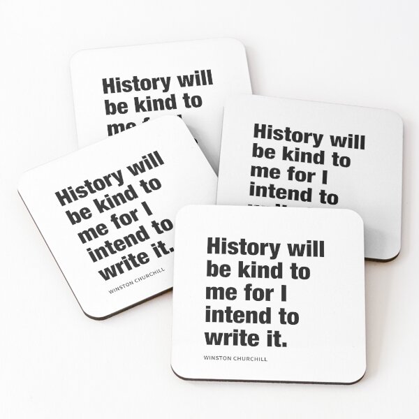 Item preview, History will be kind to me for I intend to write it.  designed and sold by corbrand.