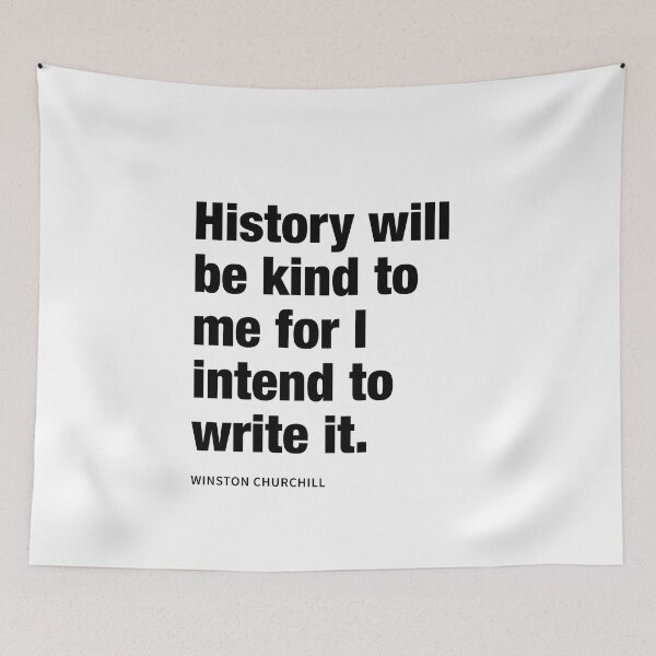 Item preview, History will be kind to me for I intend to write it.  designed and sold by corbrand.