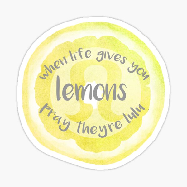 When Life Gives You Lululemon Sticker